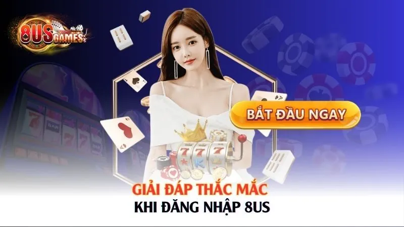 Giải đáp thắc mắc khi đăng nhập 8US