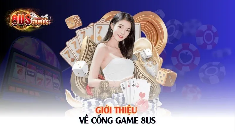 Giới thiệu về cổng game 8US