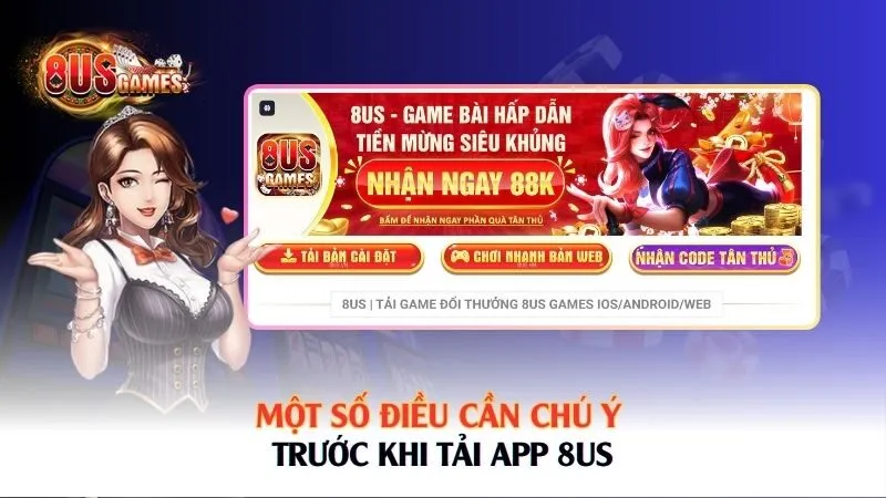 Một số điều cần chú ý trước khi tải app 8US